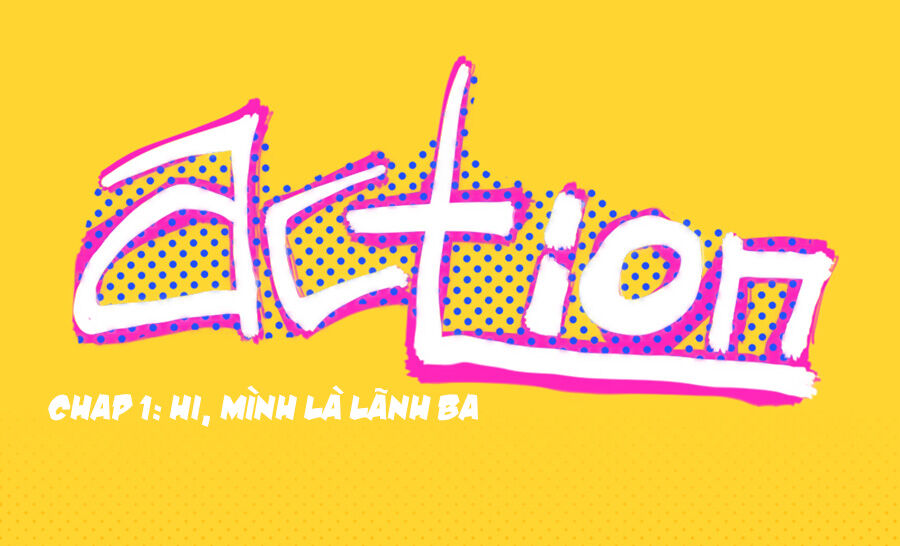 Lãnh Ba! Action! Chapter 1 - 1