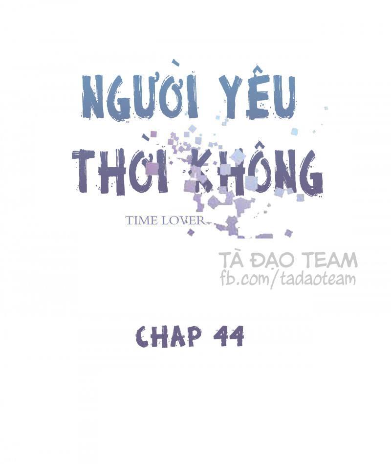 Người Yêu Thời Không Chapter 44 - 1