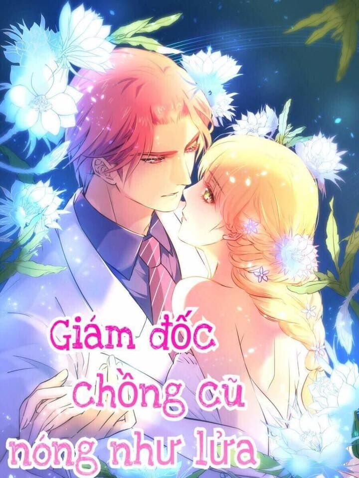 Giám Đốc Chồng Cũ Nóng Như Lửa Chapter 6 - 1