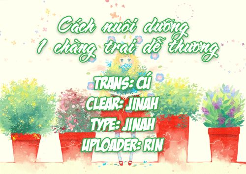 Cách Nuôi Dưỡng 1 Chàng Trai Dễ Thương Chapter 1 - 1