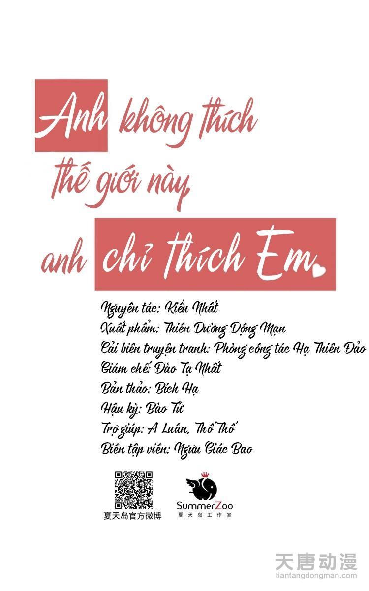 Anh Không Thích Thế Giới Này, Anh Chỉ Thích Em Chapter 1 - 2