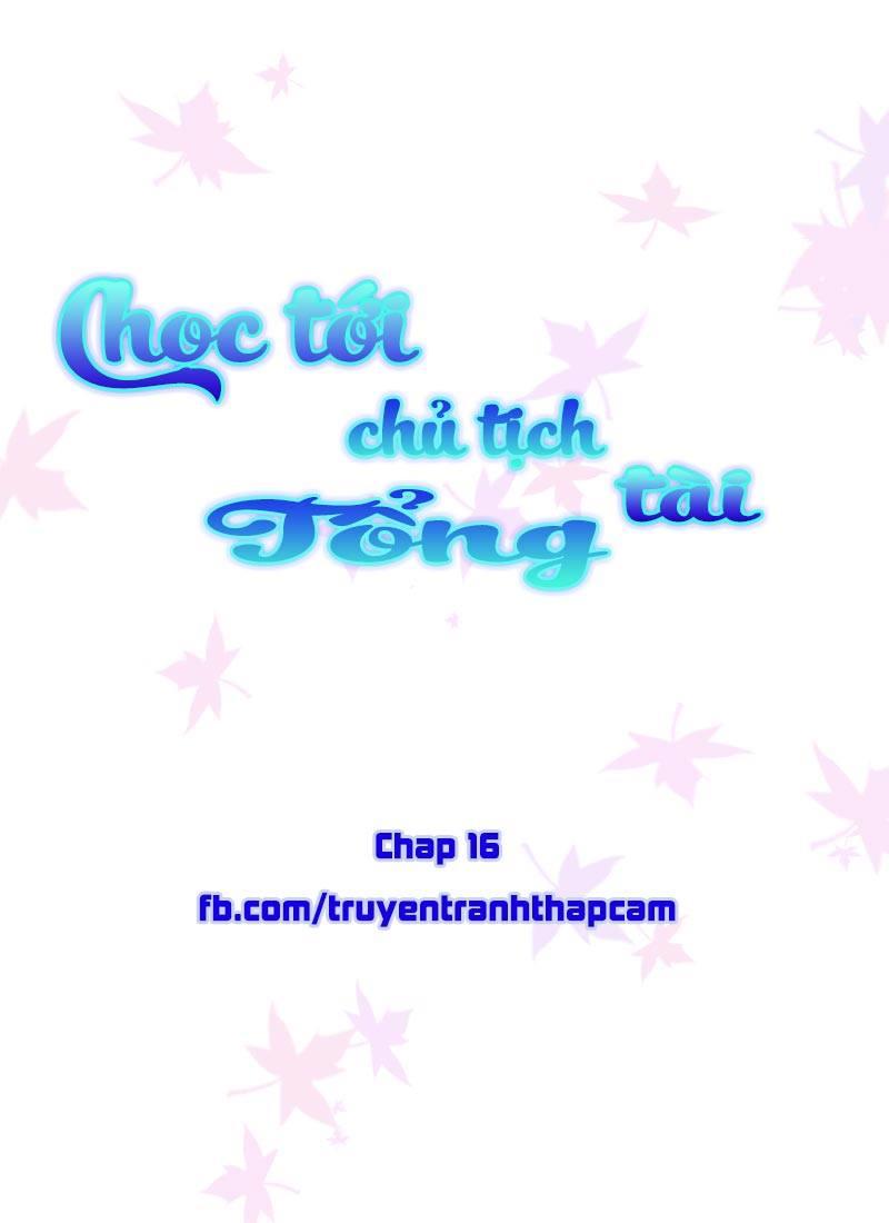 Chọc Tới Chủ Tịch Tổng Tài 2 Chapter 16 - 1