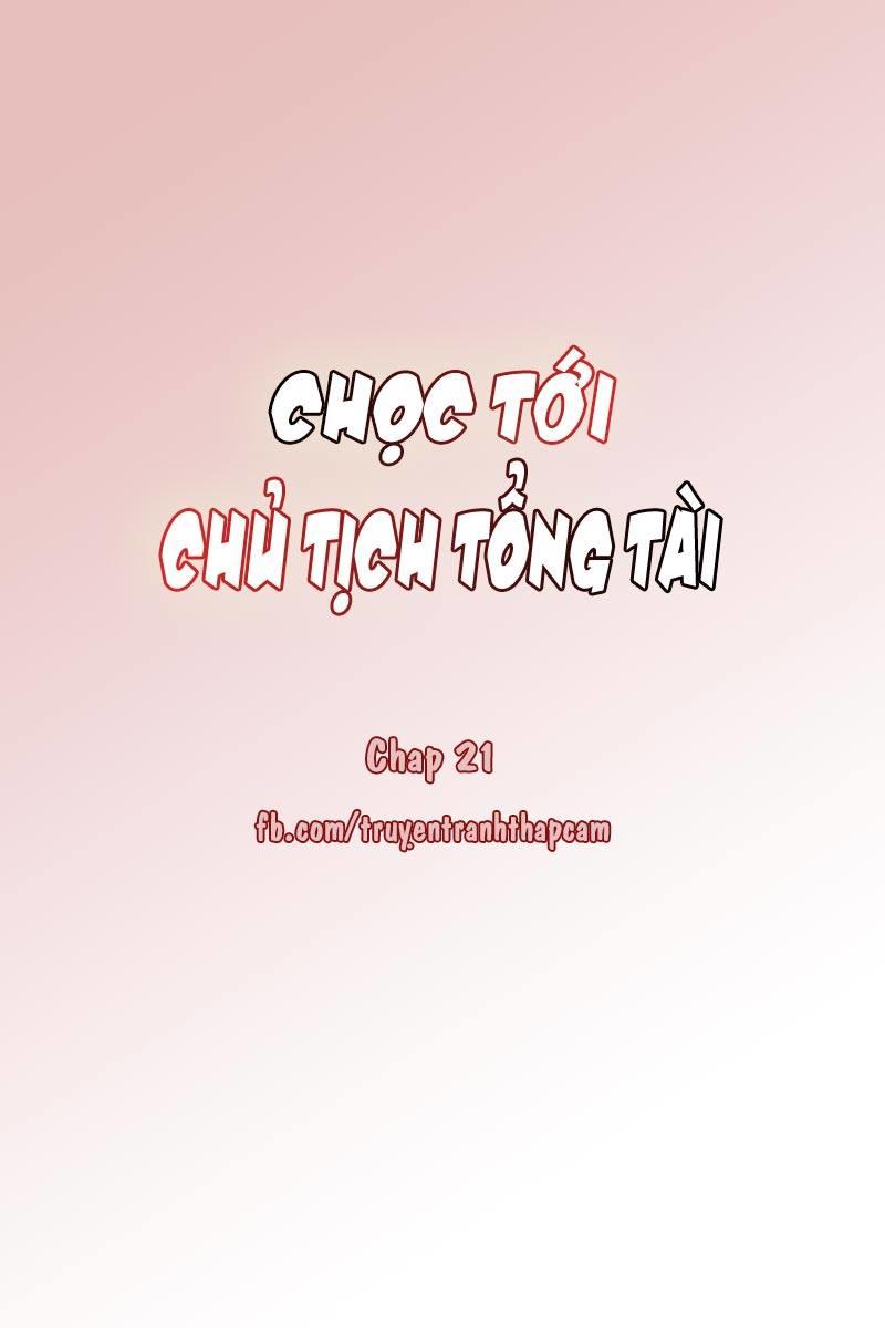 Chọc Tới Chủ Tịch Tổng Tài 2 Chapter 21 - 1