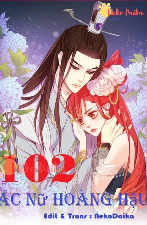 Ác Nữ Hoàng Hậu Chapter 102 - 1