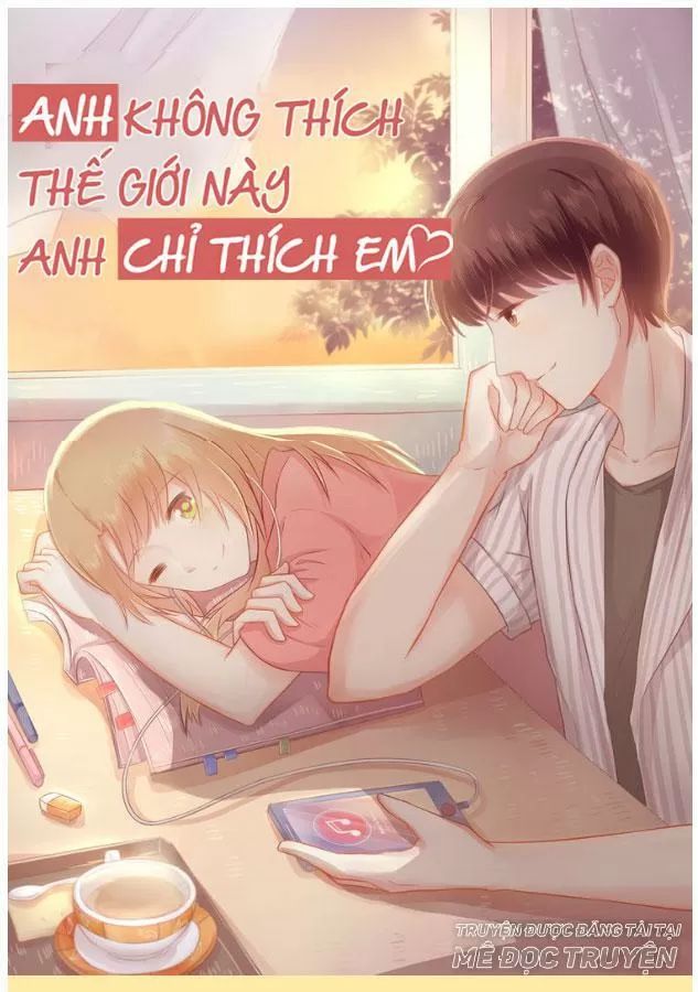 Anh Không Thích Thế Giới Này, Anh Chỉ Thích Em Chapter 27 - 1