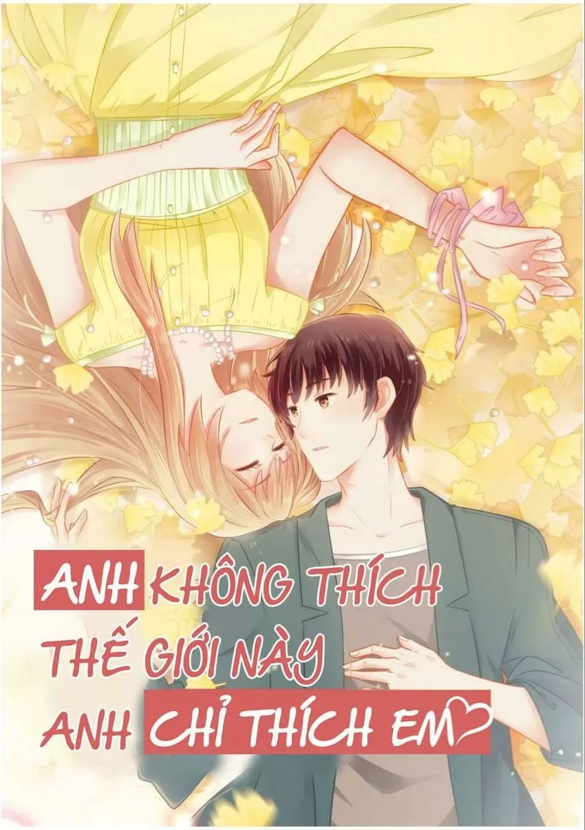 Anh Không Thích Thế Giới Này, Anh Chỉ Thích Em Chapter 40 - 1