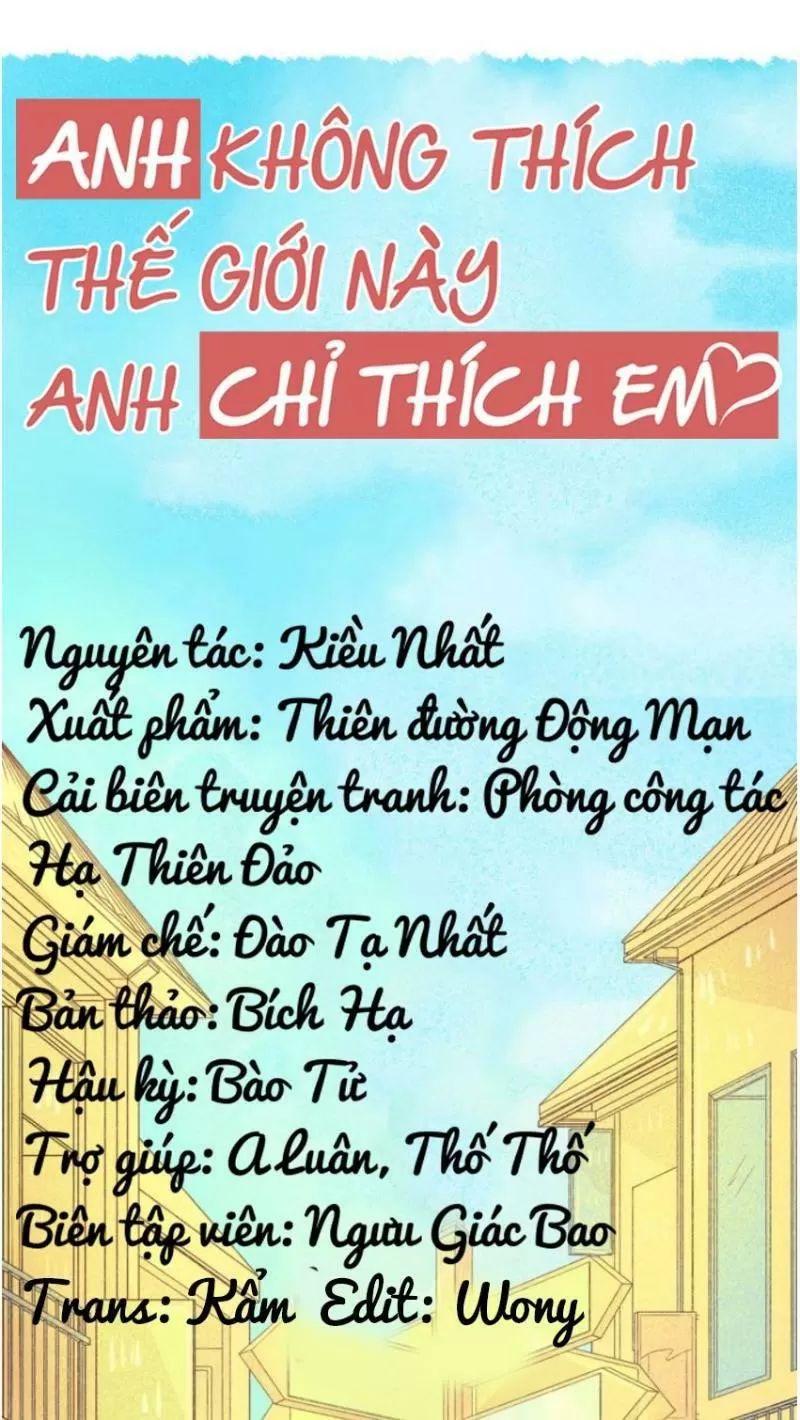 Anh Không Thích Thế Giới Này, Anh Chỉ Thích Em Chapter 41 - 9