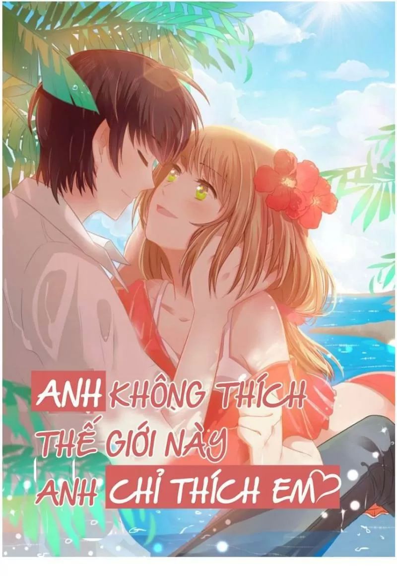 Anh Không Thích Thế Giới Này, Anh Chỉ Thích Em Chapter 42 - 1