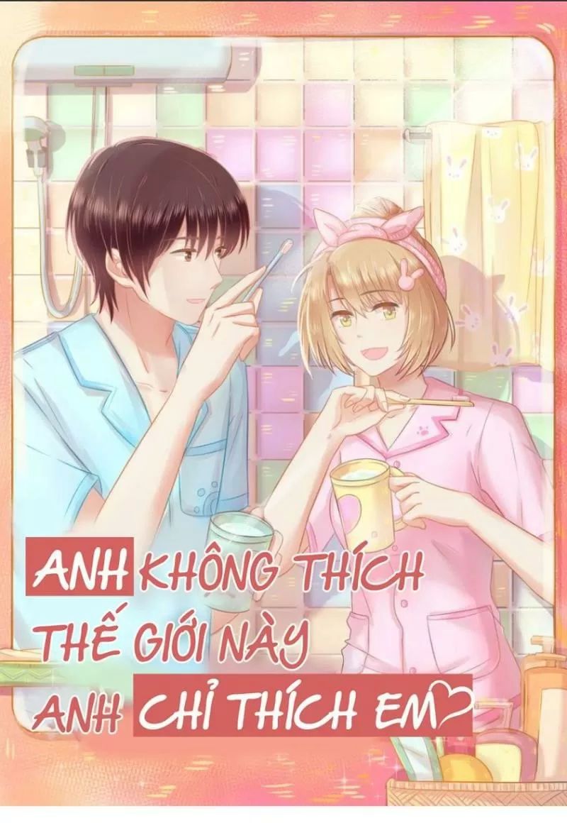 Anh Không Thích Thế Giới Này, Anh Chỉ Thích Em Chapter 45 - 1