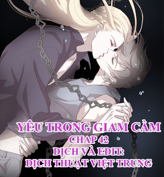 Yêu Trong Giam Cầm Chapter 42 - 1