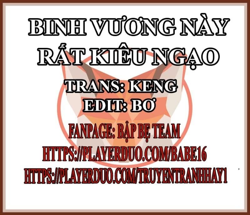 Binh Vương Này Thật Kiêu Ngạo Chapter 46 - 1