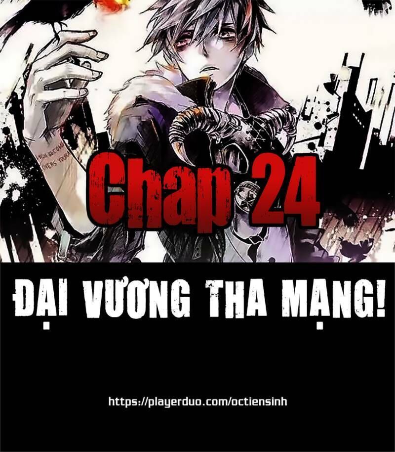 Đại Vương Tha Mạng Chapter 24 - 1