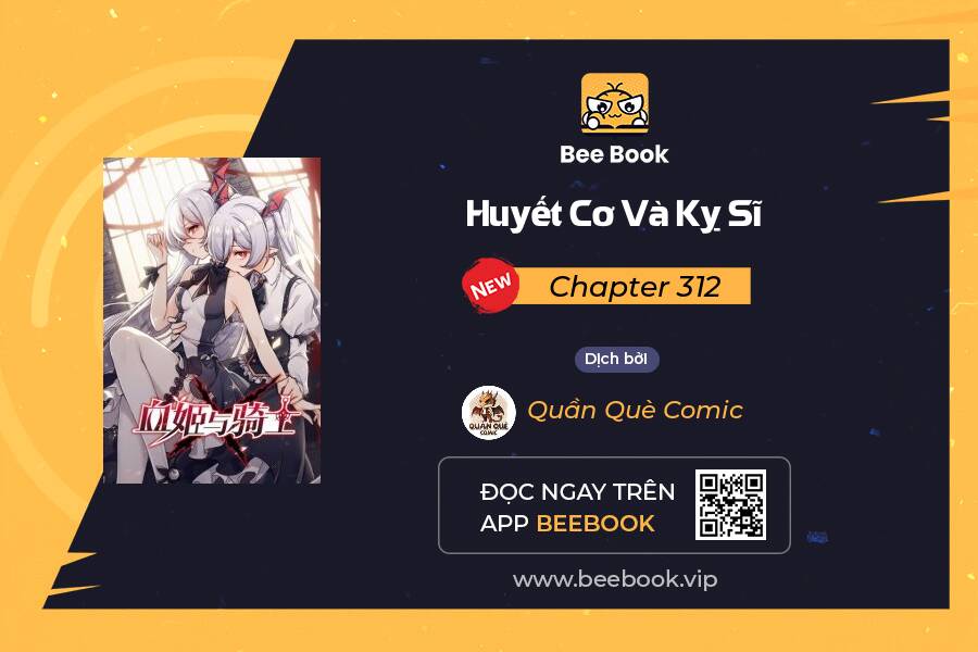 Huyết Cơ Và Kỵ Sĩ Chapter 312 - 1