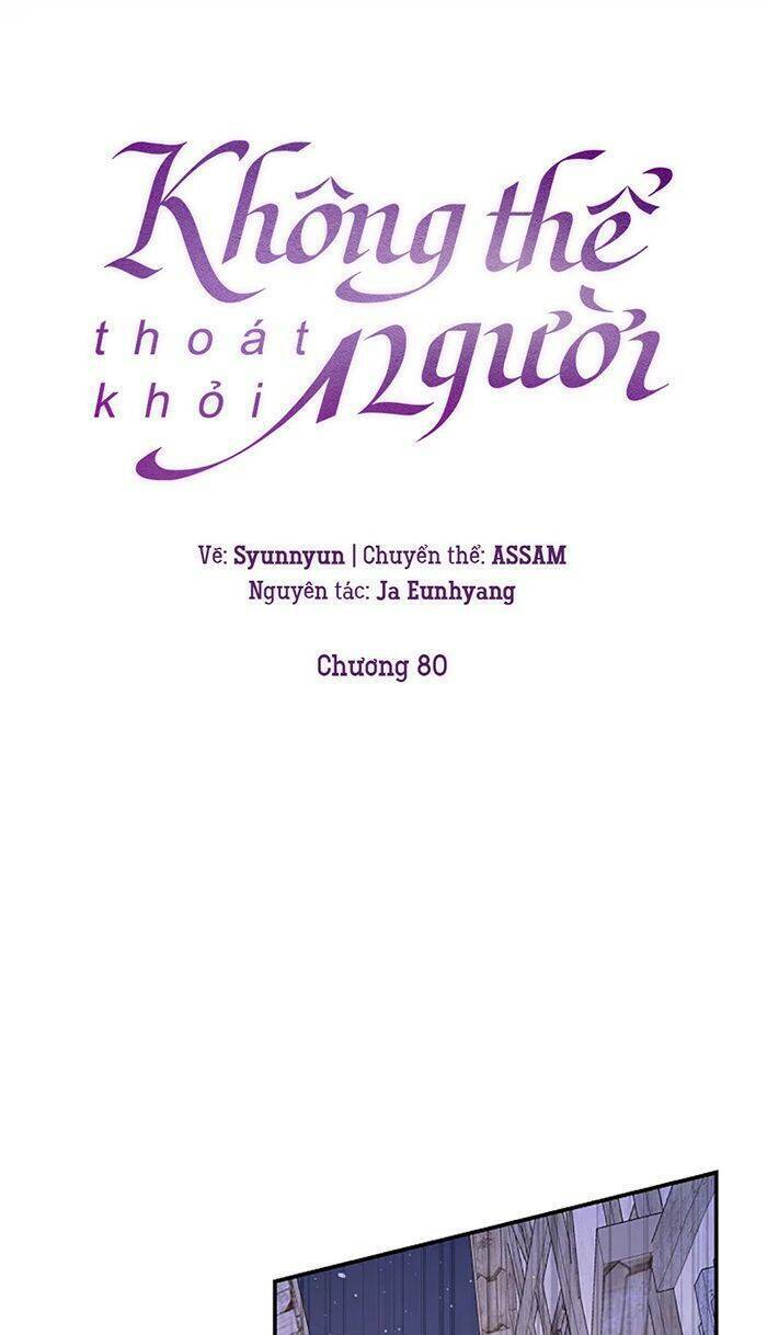 Không Thể Thoát Khỏi Người Chapter 80 - 30