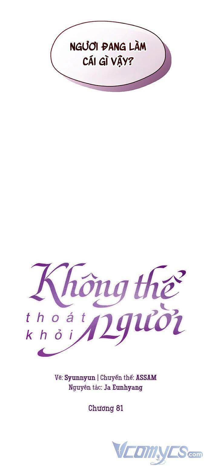 Không Thể Thoát Khỏi Người Chapter 81 - 6