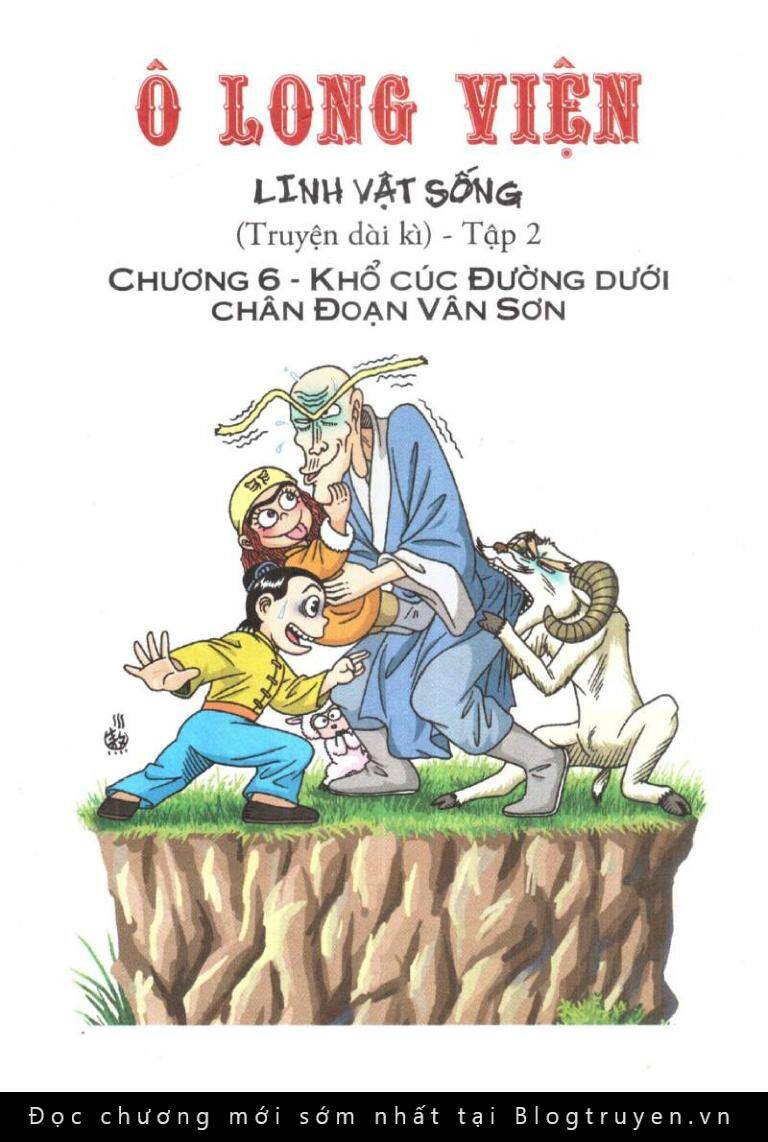 Ô Long Viện Linh Vật Sống (Truyện Dài) Chapter 6 - 1