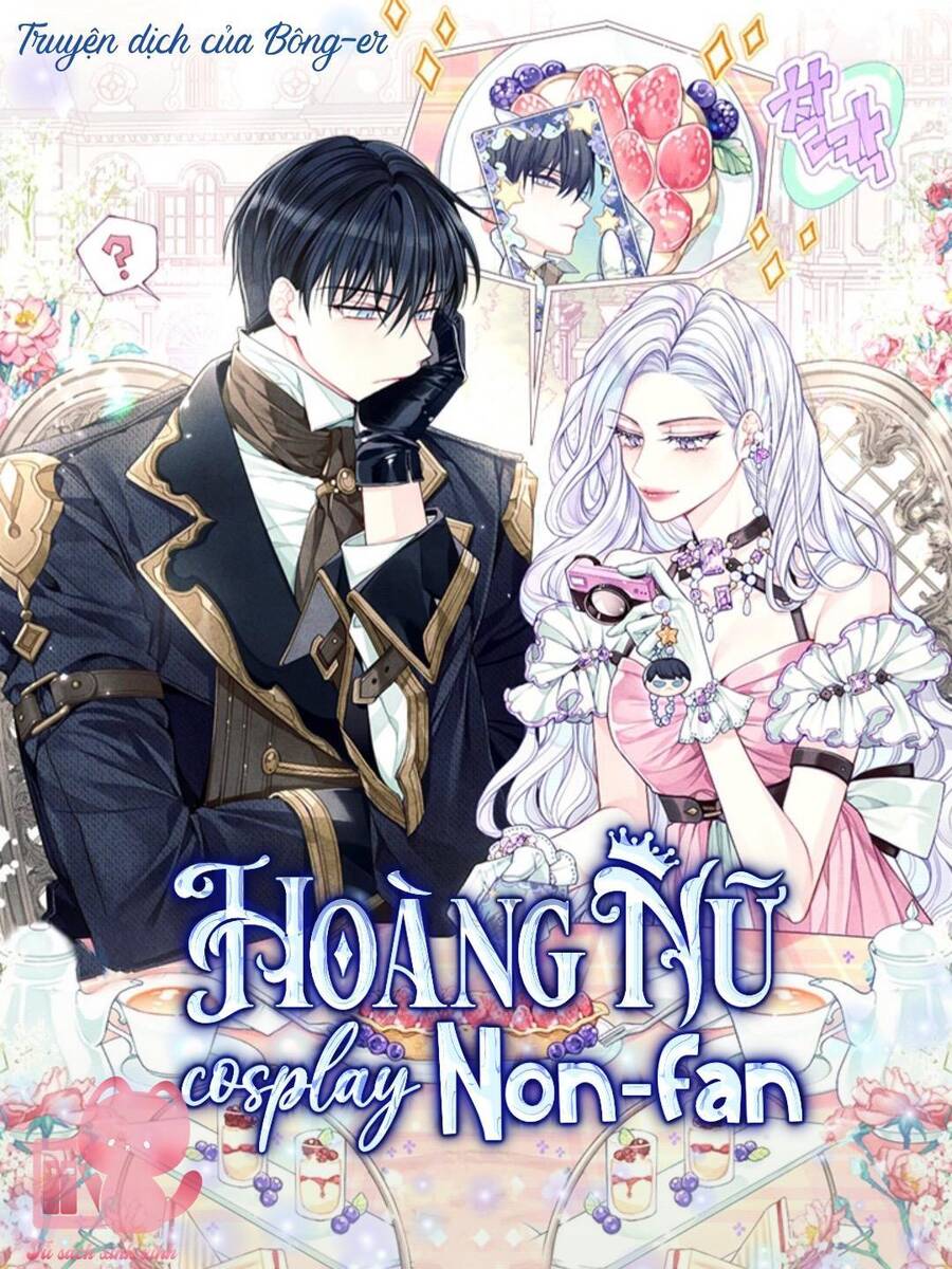 Hoàng Nữ Cosplay Nonfan Chapter 3 - 2