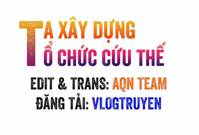 Ta Xây Dựng Tổ Chức Cứu Thế Chapter 2 - 2