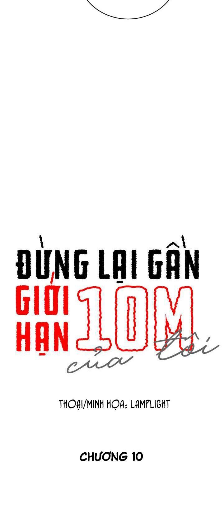 Đừng Lại Gần Giới Hạn 10M Của Tôi Chapter 10 - 4