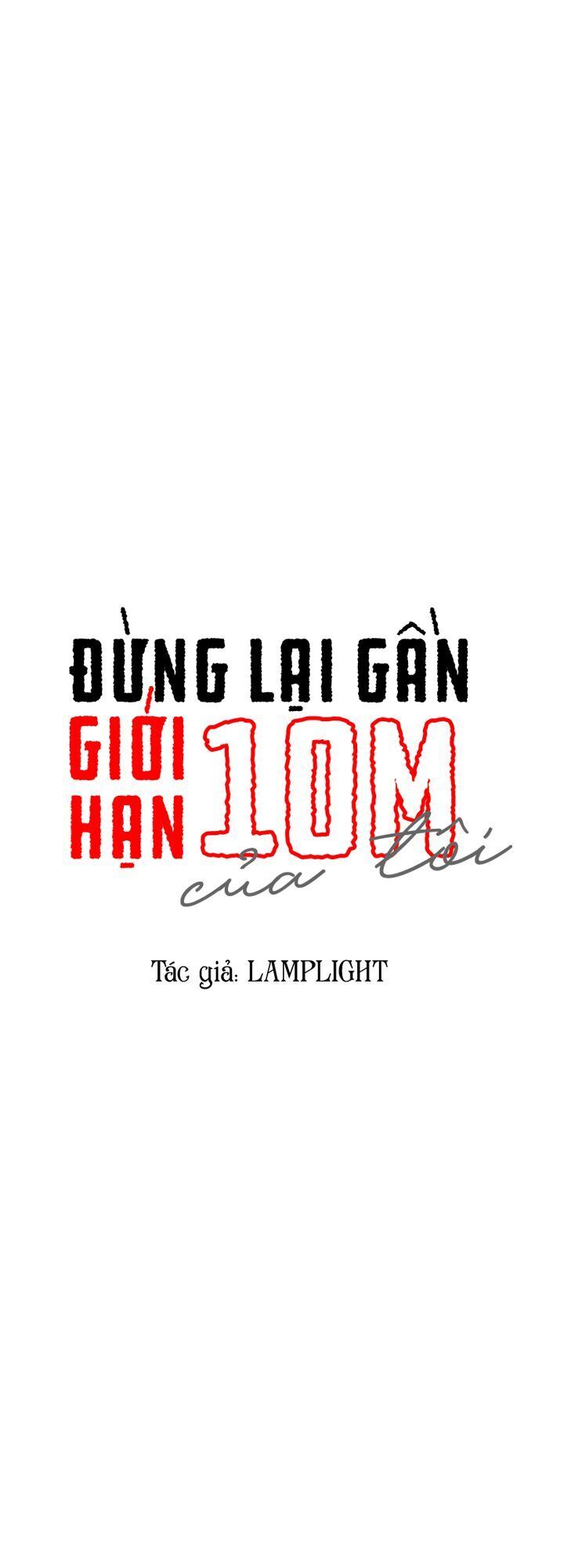 Đừng Lại Gần Giới Hạn 10M Của Tôi Chapter 30 - 1