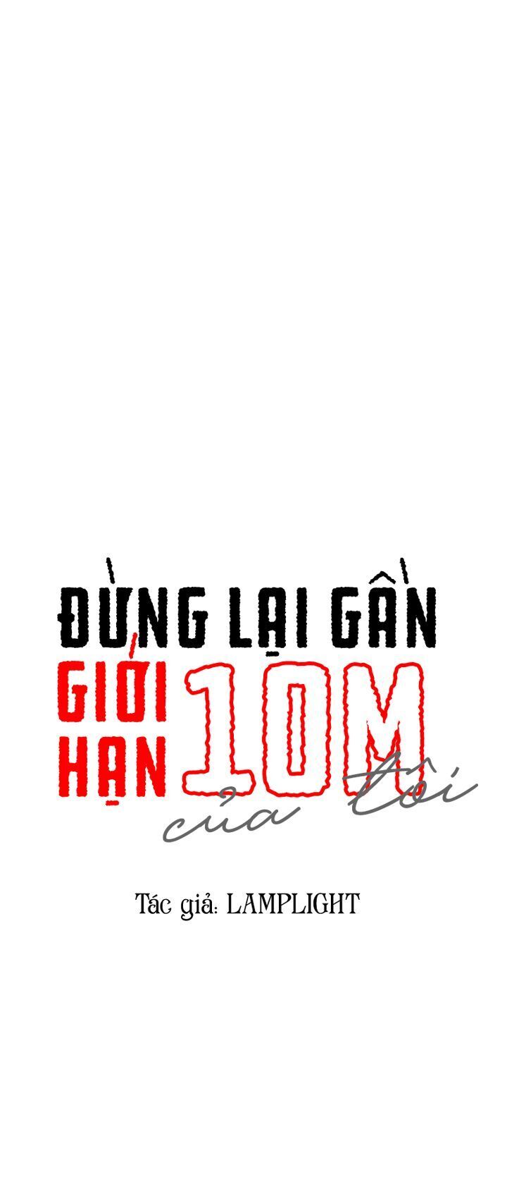 Đừng Lại Gần Giới Hạn 10M Của Tôi Chapter 43 - 4