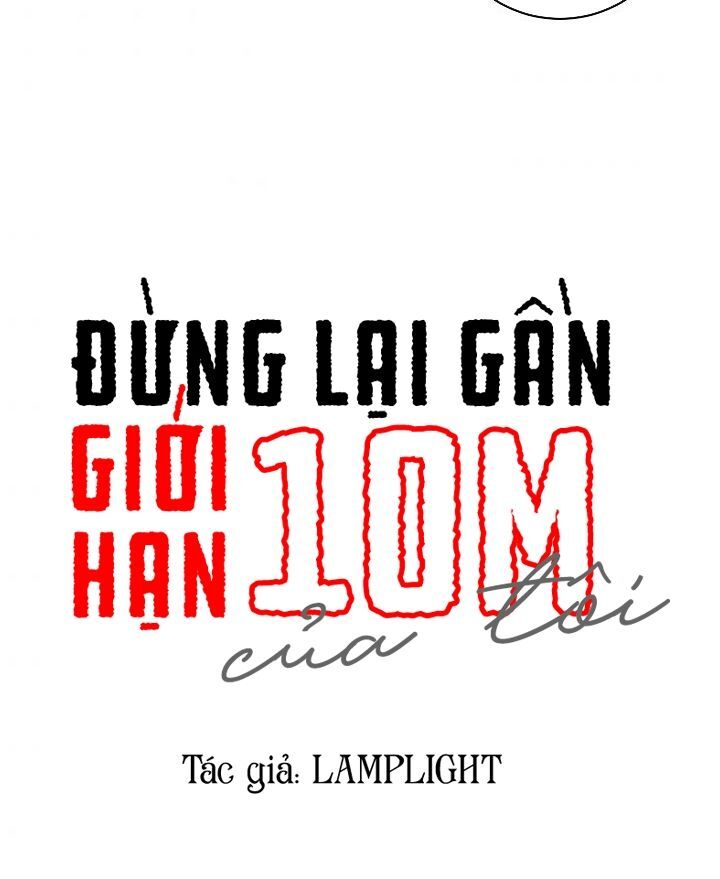 Đừng Lại Gần Giới Hạn 10M Của Tôi Chapter 62 - 10