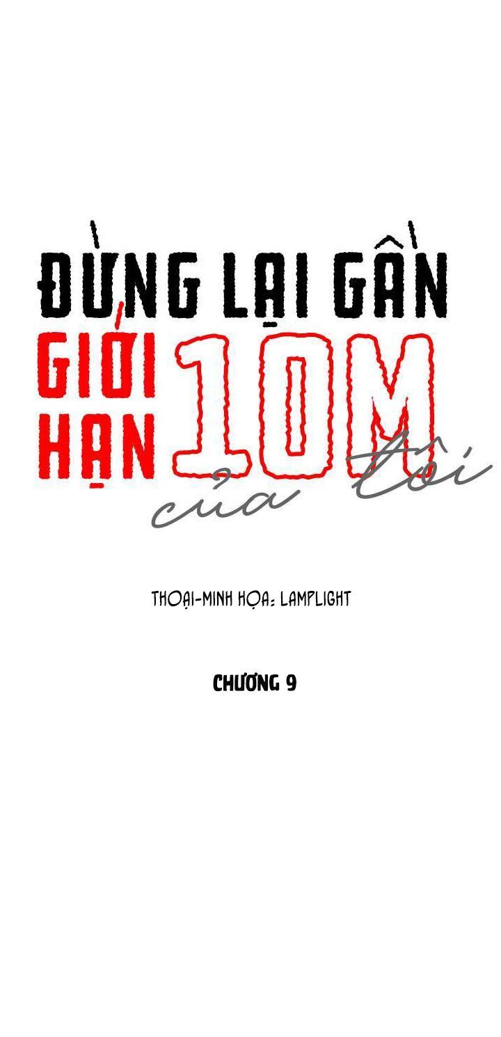 Đừng Lại Gần Giới Hạn 10M Của Tôi Chapter 9 - 3