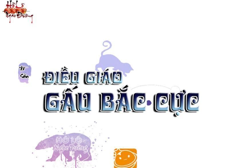 Điều Giáo Gấu Bắc Cực Chapter 54 - 1