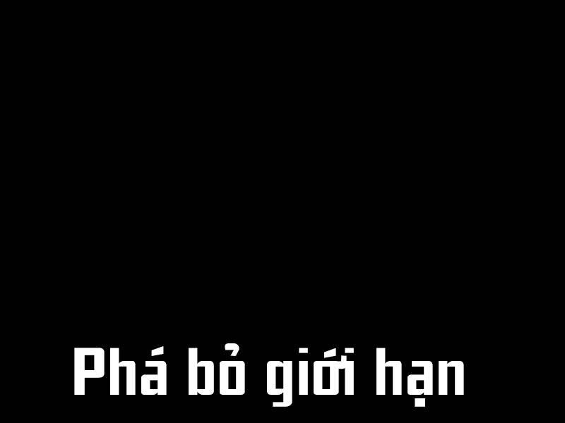 Phá Bỏ Giới Hạn Chapter 79.5 - 95