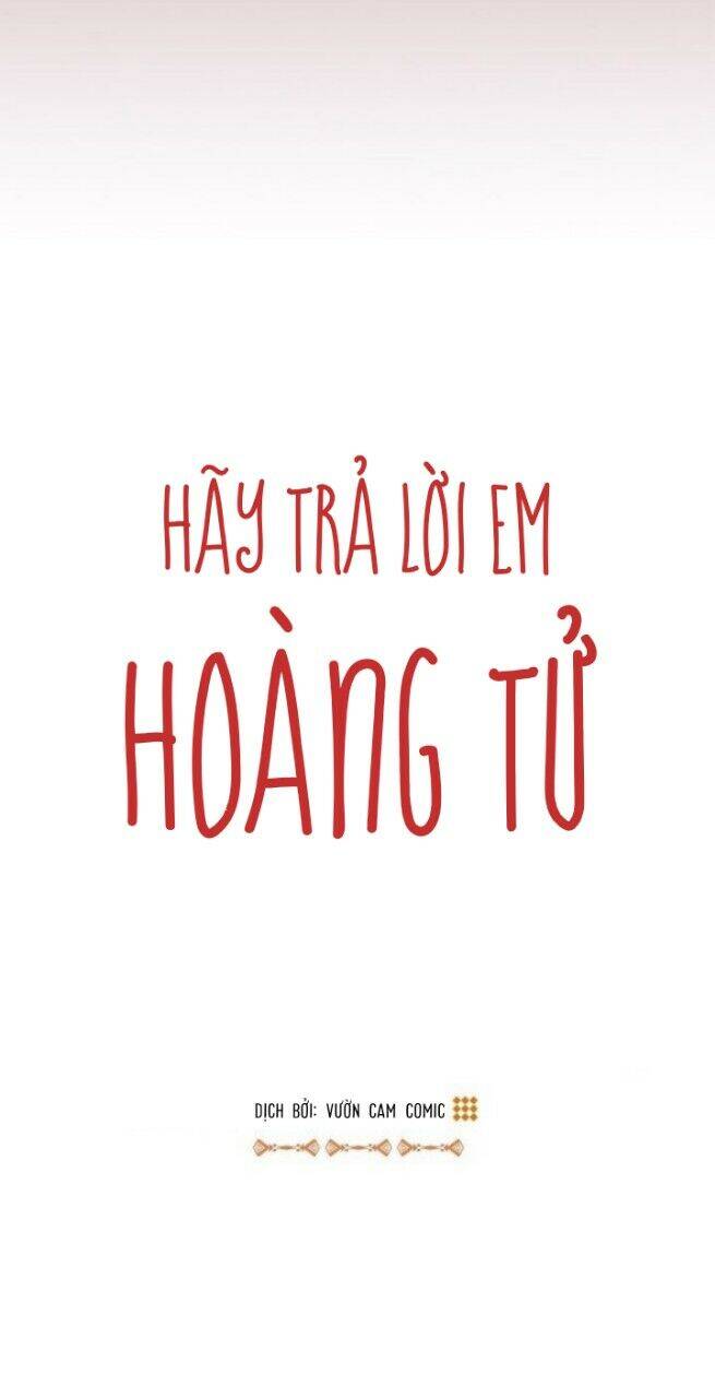 Hãy Trả Lời Em, Hoàng Tử! Chapter 7 - 11