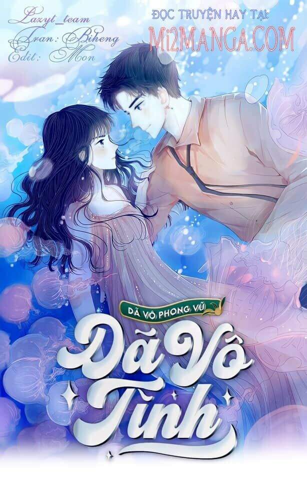 Dã Vô Phong Vũ Dã Vô Tình Chapter 7 - 1