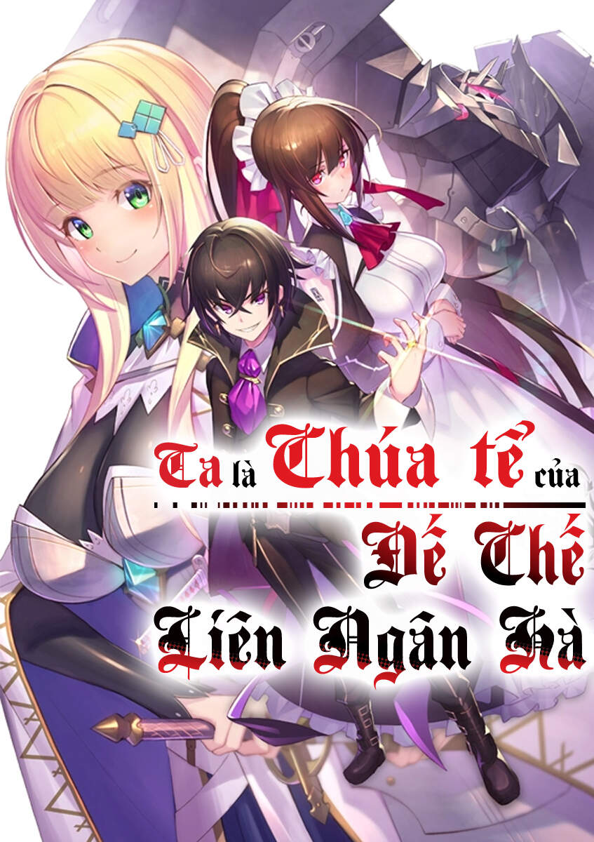 Ta Là Chúa Tể Của Đế Chế Liên Ngân Hà Chapter 1 - 3