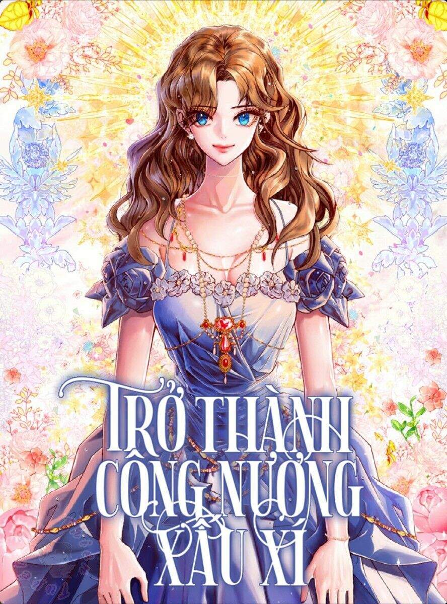 Trở Thành Tiểu Thư Xấu Xí Chapter 9 - 1