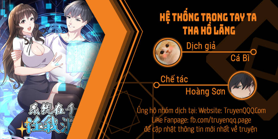 Hệ Thống Trong Tay Ta Tha Hồ Lãng Chapter 1 - 1