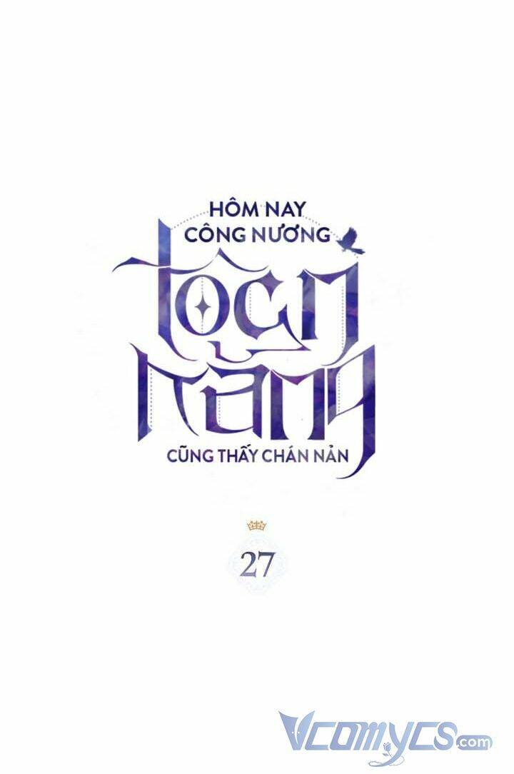 Hôm Nay Công Nương Toàn Năng Cũng Thấy Chán Nản Chapter 27 - 19