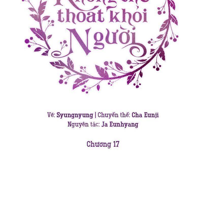 Không Thể Thoát Khỏi Người Chapter 17 - 18