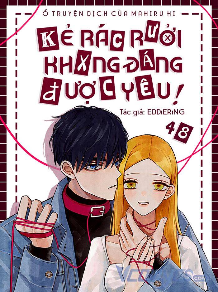 Kẻ Rác Rưởi Không Đáng Được Yêu Chapter 48 - 1